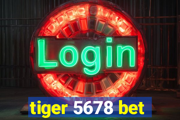 tiger 5678 bet